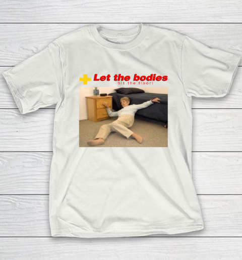 Let The Bodies Hit The Floor Youth T-Shirt