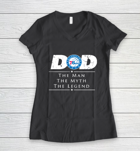 Philadelphia 76ers NBA Basketball Dad The Man The Myth The Legend Women's V-Neck T-Shirt 6