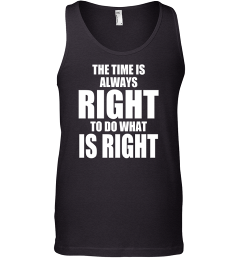 Chicago Bulls The Time Is Always Right To Do What Is Right Tank Top