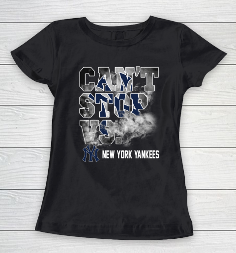 MLB New York Yankees Baseball Can't Stop Vs Yankees Women's T-Shirt