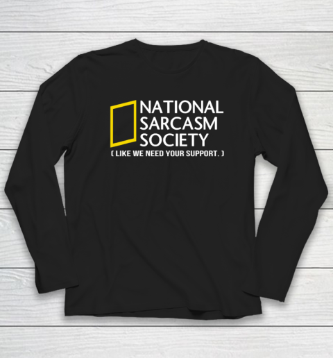 National sarcasm society Long Sleeve T-Shirt