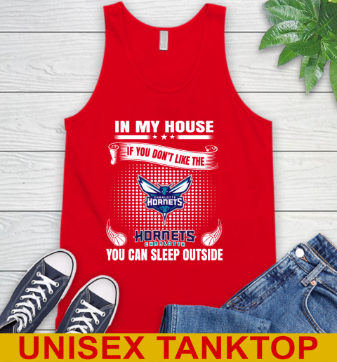 Charlotte Hornets NBA Basketball In My House If You Don't Like The Hornets You Can Sleep Outside Shirt Tank Top 5