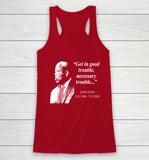 Good Trouble John Lewis 02/21/1940  07/17/2020 Racerback Tank 4