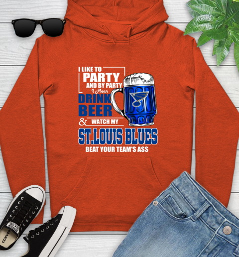 NHL I Like To Party And By Party I Mean Drink Beer And Watch My St.Louis Blues Beat Your Team's Ass Hockey Youth Hoodie 4