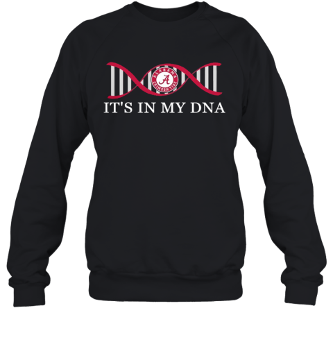 Its In My DNA Alabama Crimson Tide Sweatshirt