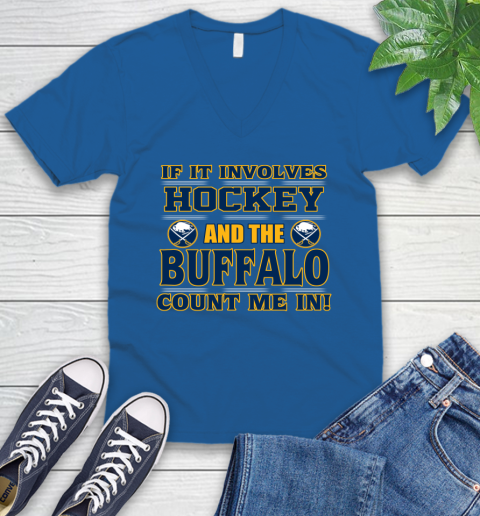 NHL If It Involves Hockey And The Buffalo Sabres Count Me In Sports V-Neck T-Shirt 6