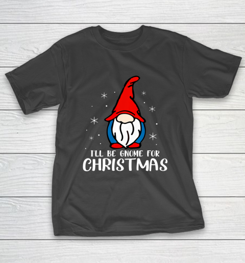 I ll Be Gnome For Christmas Present Xmas Gift For Christians T-Shirt