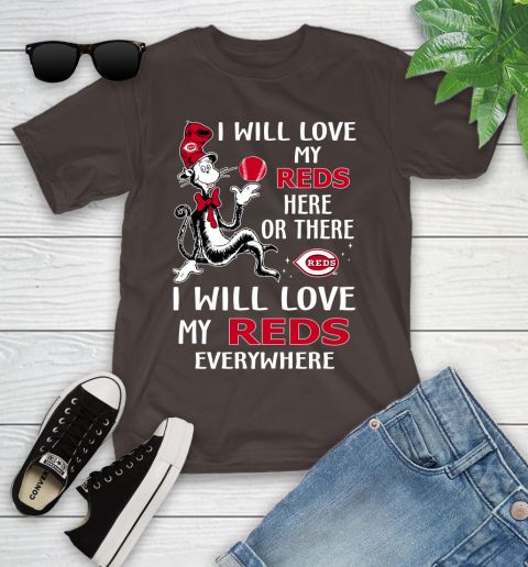 MLB Baseball Cincinnati Reds I Will Love My Reds Everywhere Dr Seuss Shirt Youth T-Shirt 6