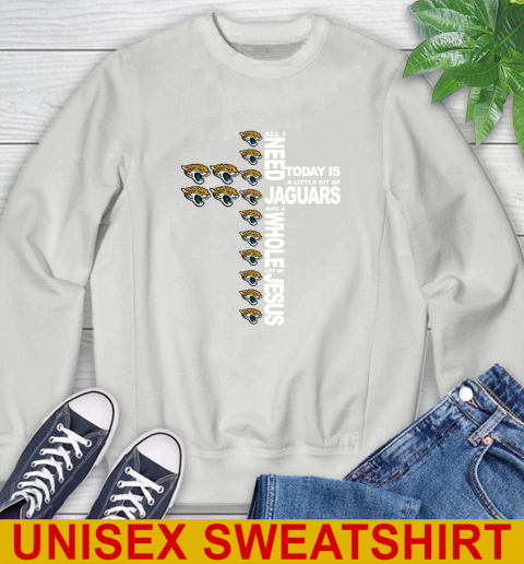NFL All I Need Today Is A Little Bit Of Jacksonville Jaguars Cross Shirt Sweatshirt 5