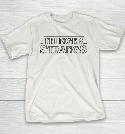 Thinger Strangs Shirt Stranger Things Meme Youth T-Shirt