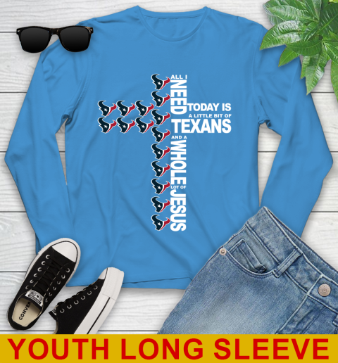 NFL All I Need Today Is A Little Bit Of Houston Texans Cross Shirt Youth Long Sleeve 8