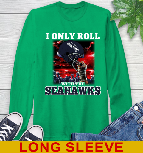 Seattle Seahawks NFL Football I Only Roll With My Team Sports Long Sleeve T-Shirt 8