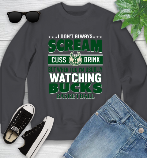 Milwaukee Bucks NBA Basketball I Scream Cuss Drink When I'm Watching My Team Youth Sweatshirt 5