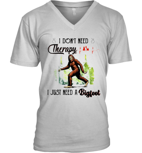 Heartbeat I Don'T Need Therapy I Just Need A Bigfoot V-Neck T-Shirt