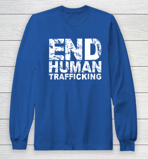 End Human Trafficking Shirt Long Sleeve T-Shirt 6