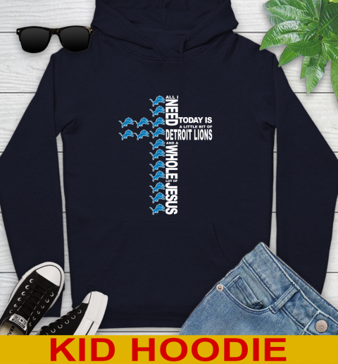 NFL All I Need Today Is A Little Bit Of Detroit Lions Cross Shirt Youth Hoodie 3