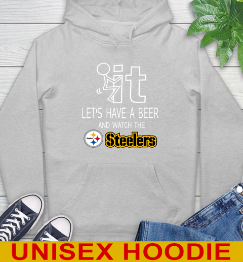 Pittsburgh Steelers Football NFL Let's Have A Beer And Watch Your Team Sports Hoodie 6