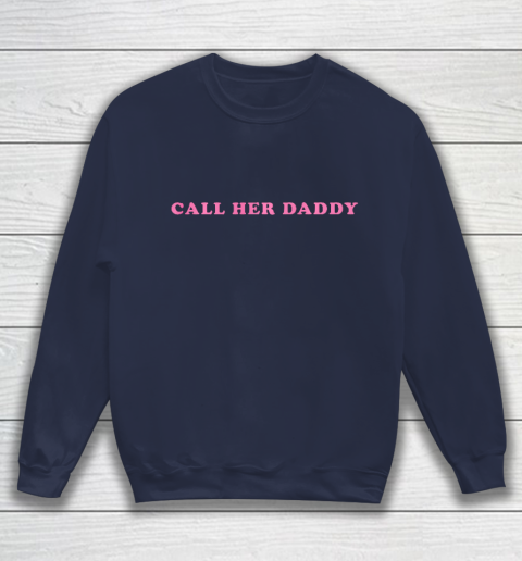 Call her top daddy crewneck