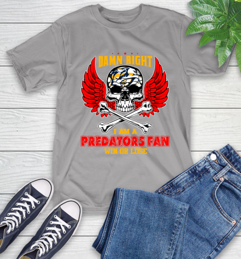 NHL Damn Right I Am A Nashville Predators Win Or Lose Skull Hockey Sports T-Shirt 6