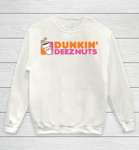 Dunkin Deez Nuts Shirt Youth Sweatshirt