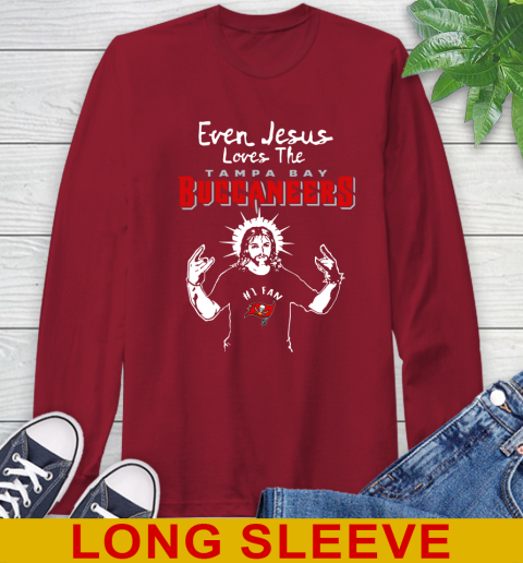 Tampa Bay Buccaneers NFL Football Even Jesus Loves The Buccaneers Shirt Long Sleeve T-Shirt 9