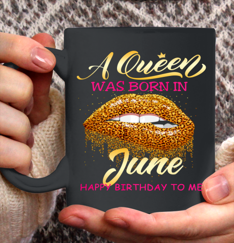 Queen Was Born In June Happy Birthday Girl Leopard Lips Ceramic Mug 11oz