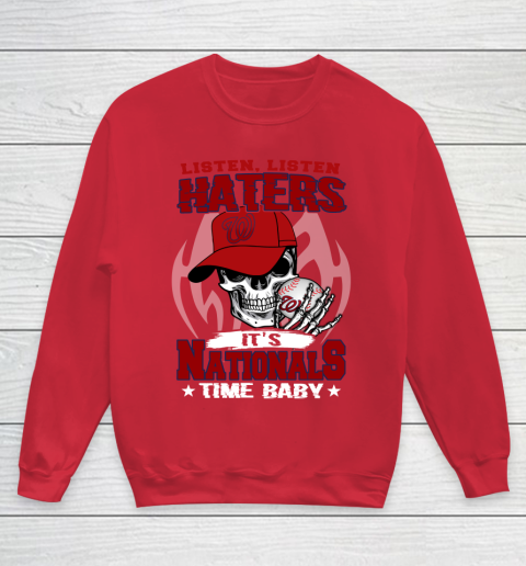 Listen Haters It is NATIONALS Time Baby MLB Youth Sweatshirt 7