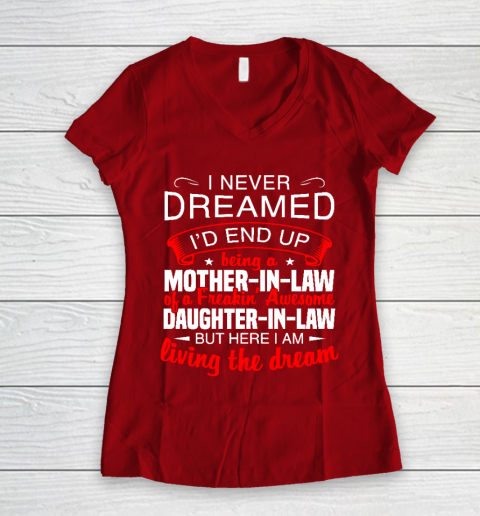I Never Dreamed I'd End Up Being A Mother In Law Of Daughter In Law Women's V-Neck T-Shirt 8
