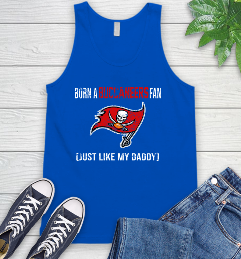 NFL Tampa Bay Buccaneers Football Loyal Fan Just Like My Daddy Shirt Tank Top 4