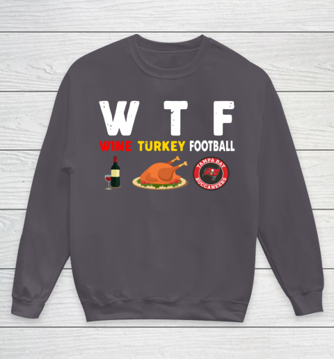 Tampa Bay Buccaneers Giving Day WTF Wine Turkey Football NFL Youth Sweatshirt 5