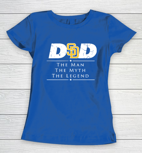 San Diego Padres MLB Baseball Dad The Man The Myth The Legend Women's T-Shirt 8