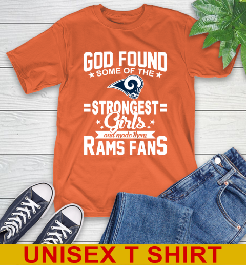 Los Angeles Rams NFL Football God Found Some Of The Strongest Girls Adoring Fans T-Shirt 4