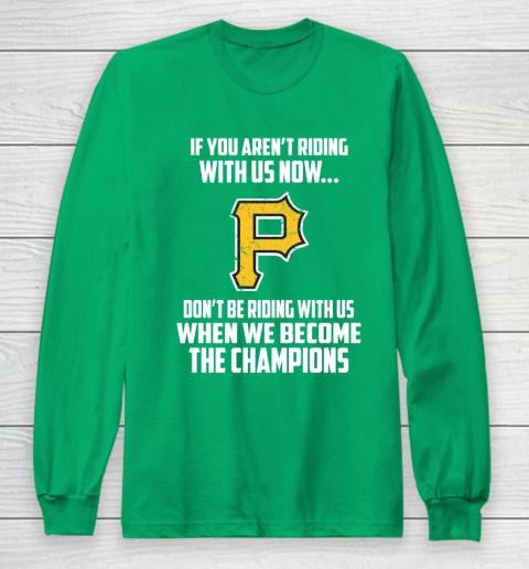 MLB Pittsburgh Pirates Baseball We Become The Champions Long Sleeve T-Shirt 4