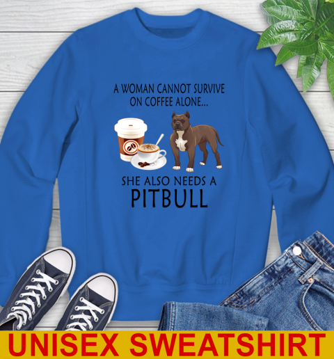 Women cannot survive on coffee alone she also need a PITBULL tshirt 32