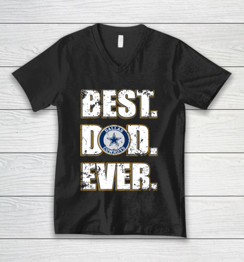 NFL Dallas Cowboys Football Best Dad Ever Family Shirt V-Neck T-Shirt