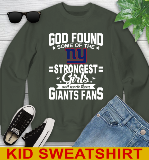 New York Giants NFL Football God Found Some Of The Strongest Girls Adoring Fans Youth Sweatshirt 8