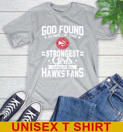 Atlanta Hawks NBA Basketball God Found Some Of The Strongest Girls Adoring Fans T-Shirt 5