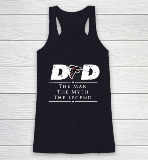 Atlanta Falcons NFL Football Dad The Man The Myth The Legend Racerback Tank 7
