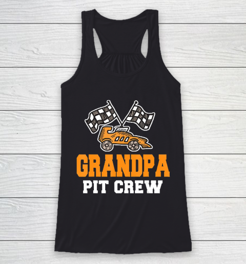 Grandpa Funny Gift Apparel  Grandpa Birthday Pit Crew Car Ra Racerback Tank