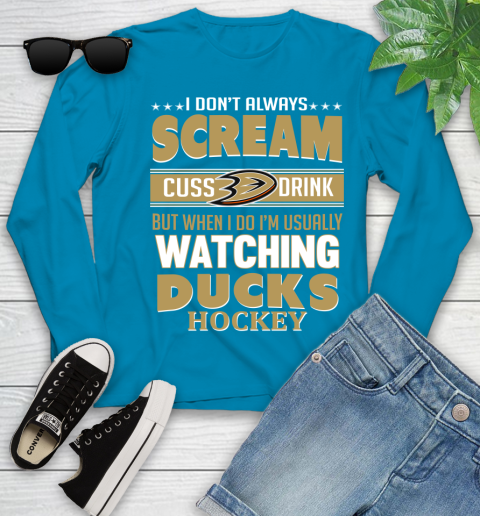 Anaheim Ducks NHL Hockey I Scream Cuss Drink When I'm Watching My Team Youth Long Sleeve 8