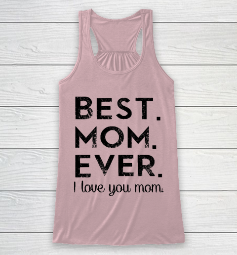 Mother's Day Funny Gift Ideas Apparel  Best. Mom. Ever. T Shirt Racerback Tank 5