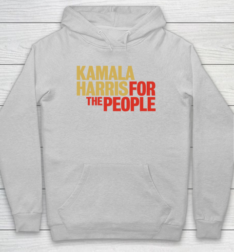 Kamala Harris For The People Hoodie 6