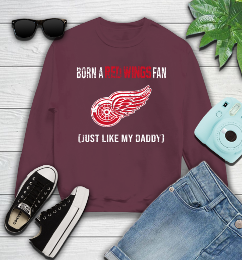 NHL Detroit Red Wings Hockey Loyal Fan Just Like My Daddy Shirt Youth Sweatshirt 3