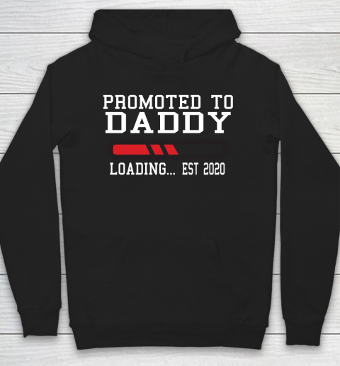 Father's Day Funny Gift Ideas Apparel  Funny New Dad Baby Gift  Promoted To Daddy Loading Est 2020 Hoodie