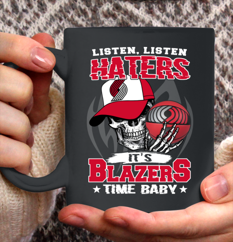 Listen Haters It is BLAZERS Time Baby NBA Ceramic Mug 11oz