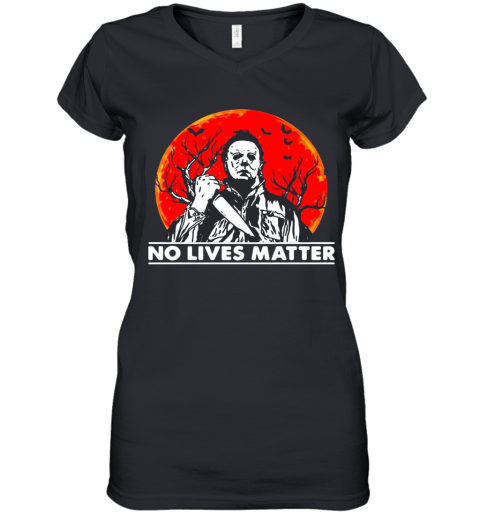Michael Myers No Lives Matter Sunset Women's V-Neck T-Shirt