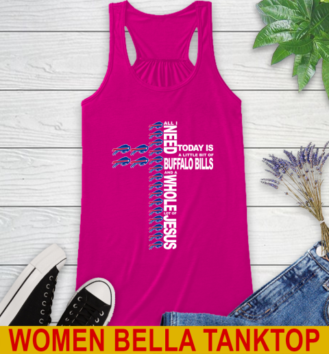 NFL All I Need Today Is A Little Bit Of Buffalo Bills Shirt Racerback Tank 6
