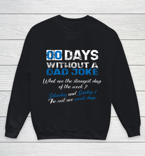 Mens Zero Days Without A Dad Joke Father s Funny Memes Collection Youth Sweatshirt