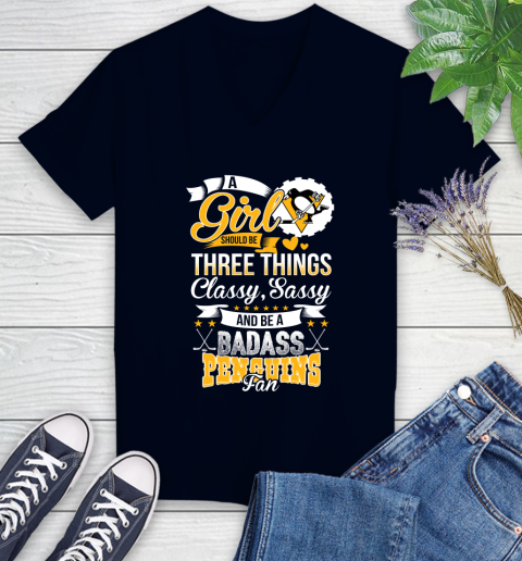Pittsburgh Penguins NHL Hockey A Girl Should Be Three Things Classy Sassy And A Be Badass Fan Women's V-Neck T-Shirt 2