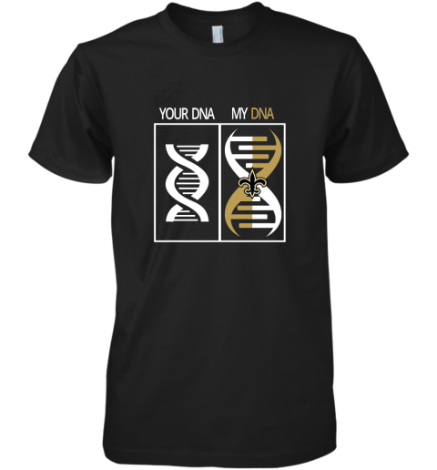 My DNA Is The New Orleans Saints Football NFL Premium Men's T-Shirt